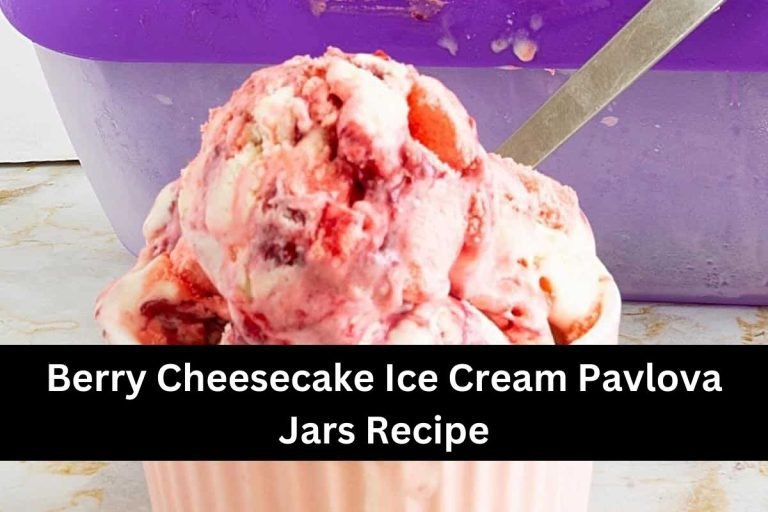Berry Cheesecake Ice Cream Pavlova Jars Recipe