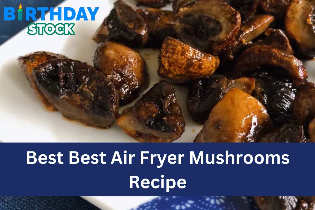 Best Best Air Fryer Mushrooms Recipe