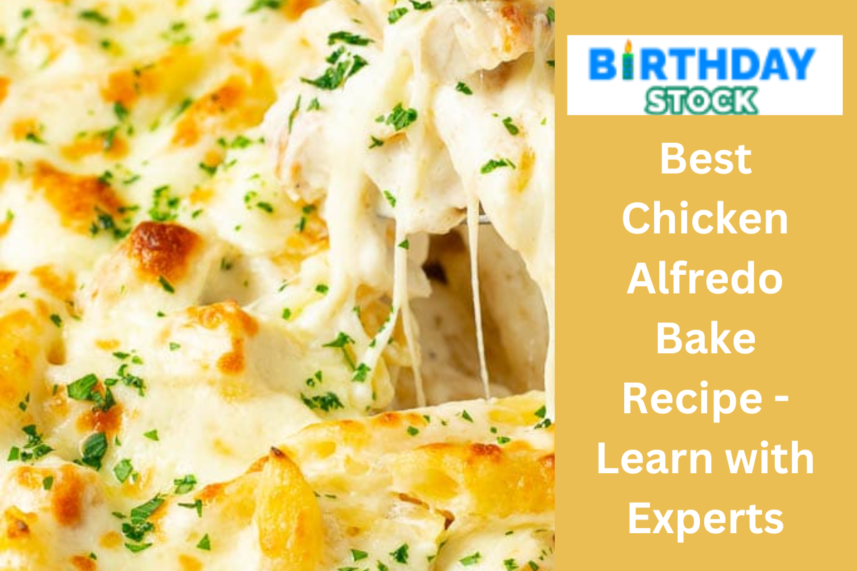 Best Chicken Alfredo Bake Recipe - Learn with Experts