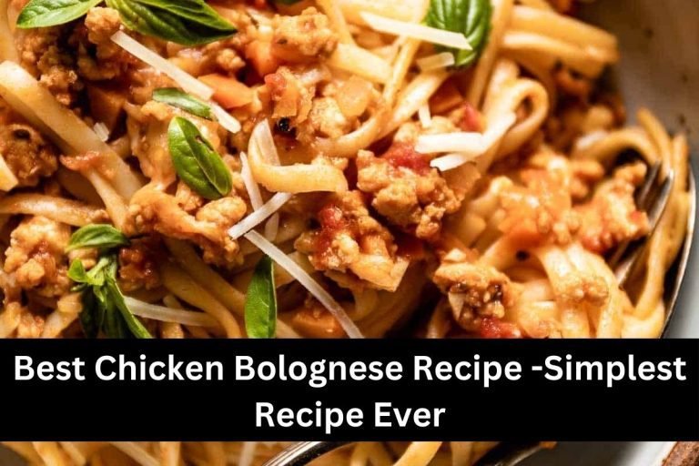 Best Chicken Bolognese Recipe -Simplest Recipe Ever