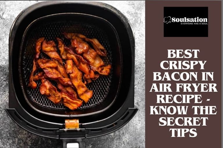 Best Crispy Bacon In Air Fryer Recipe -Know the Secret Tips