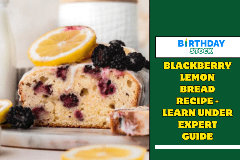 Blackberry Lemon Bread Recipe - Learn under Expert Guide