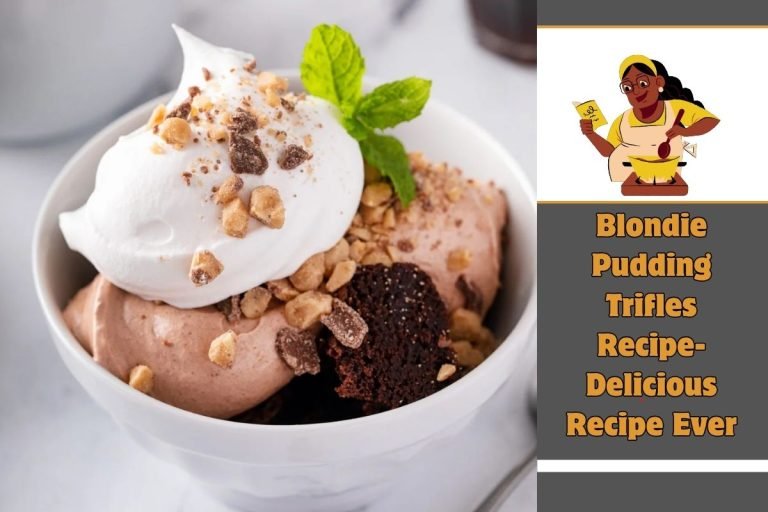 Blondie Pudding Trifles Recipe- Delicious Recipe Ever