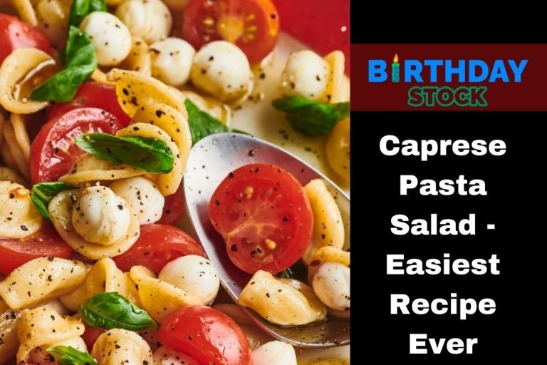 Caprese Pasta Salad - Easiest Recipe Ever