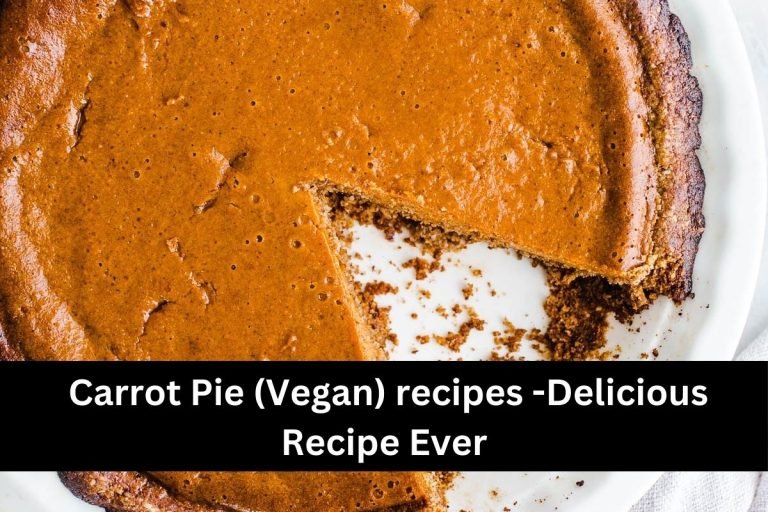 Carrot Pie (Vegan) recipes -Delicious Recipe Ever
