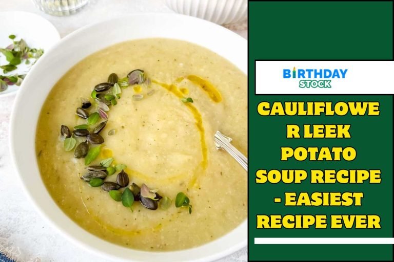 Cauliflower Leek Potato Soup Recipe - Easiest Recipe Ever