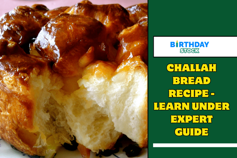 Challah Bread Recipe - Learn under Expert Guide