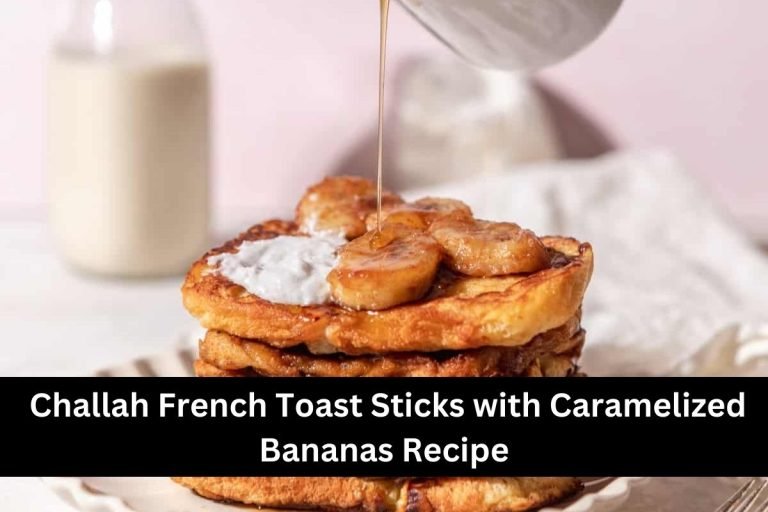 Challah French Toast Sticks with Caramelized Bananas Recipe