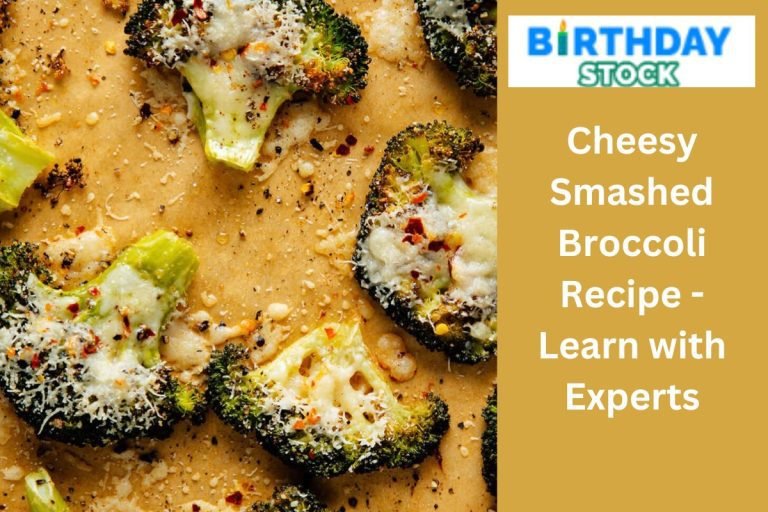 Cheesy Smashed Broccoli Recipe - Learn with Experts