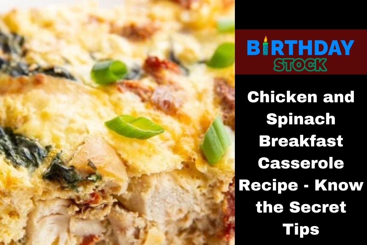 Chicken and Spinach Breakfast Casserole Recipe - Know the Secret Tips