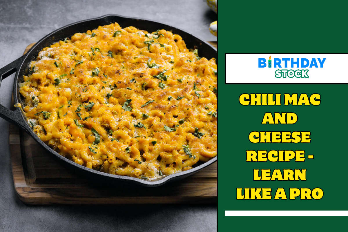 Chili Mac And Cheese Recipe - Learn Like A Pro - Birthday Stock