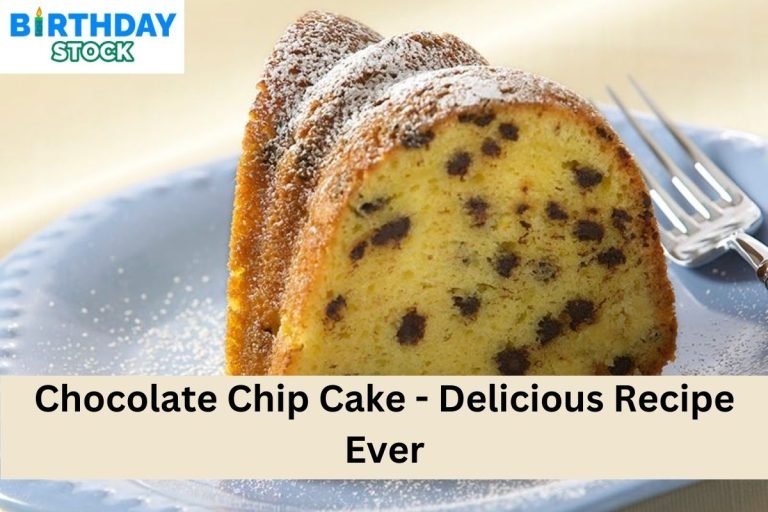 Chocolate Chip Cake - Delicious Recipe Ever