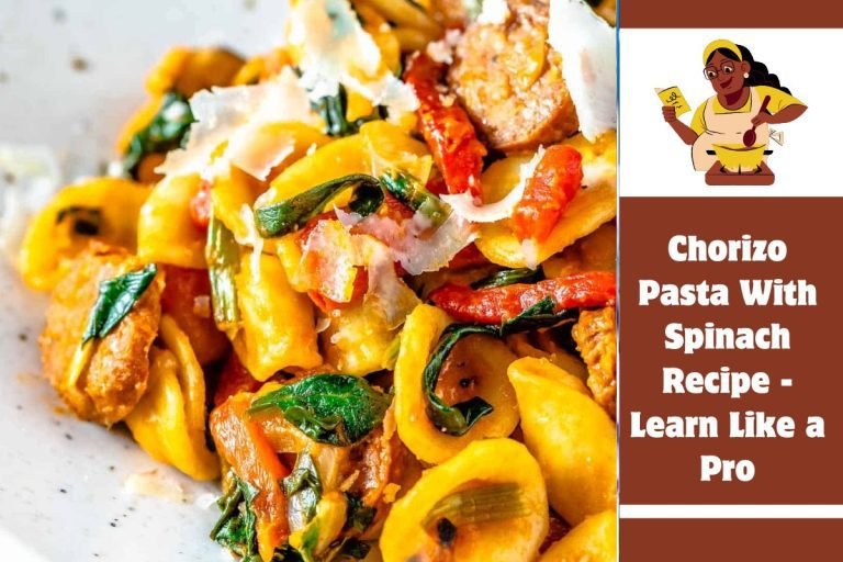 Chorizo Pasta With Spinach Recipe - Learn Like a Pro