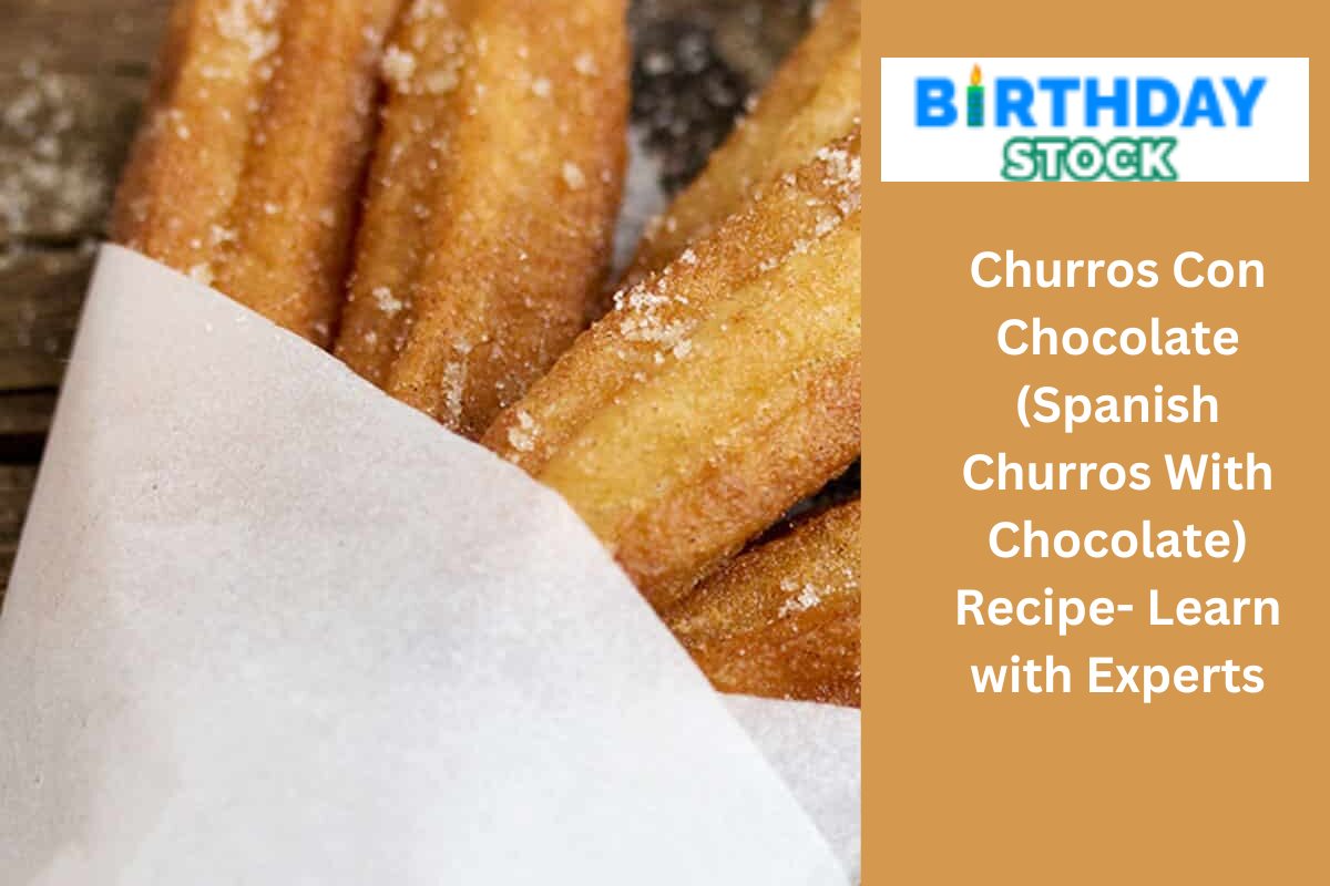 Churros Con Chocolate (Spanish Churros With Chocolate) Recipe- Learn with Experts