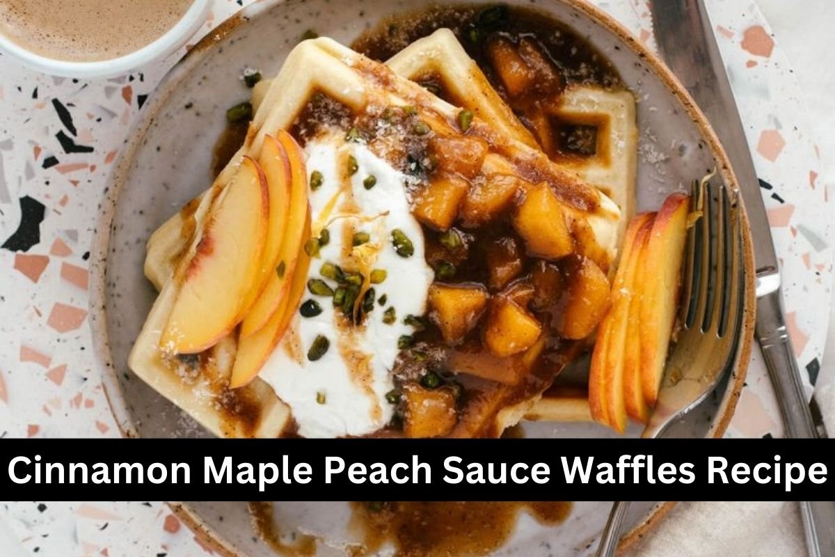 Cinnamon Maple Peach Sauce Waffles Recipe