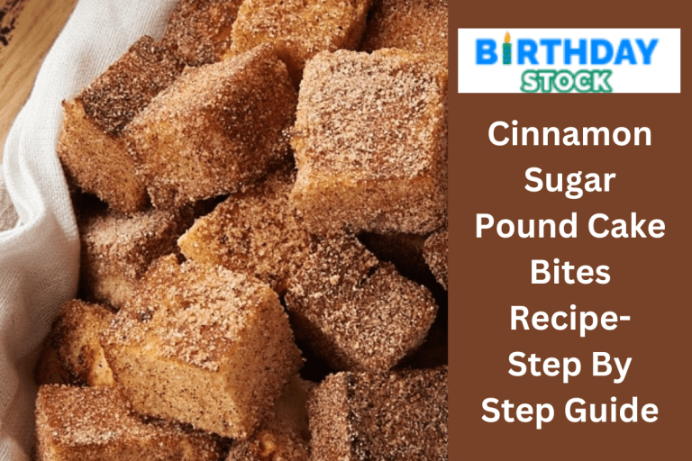 Cinnamon Sugar Pound Cake Bites Recipe- Step By Step Guide