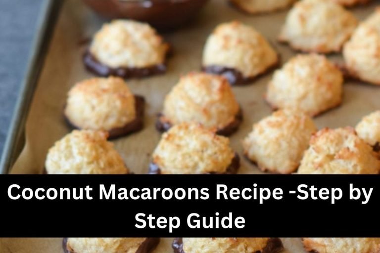 Coconut Macaroons Recipe -Step by Step Guide