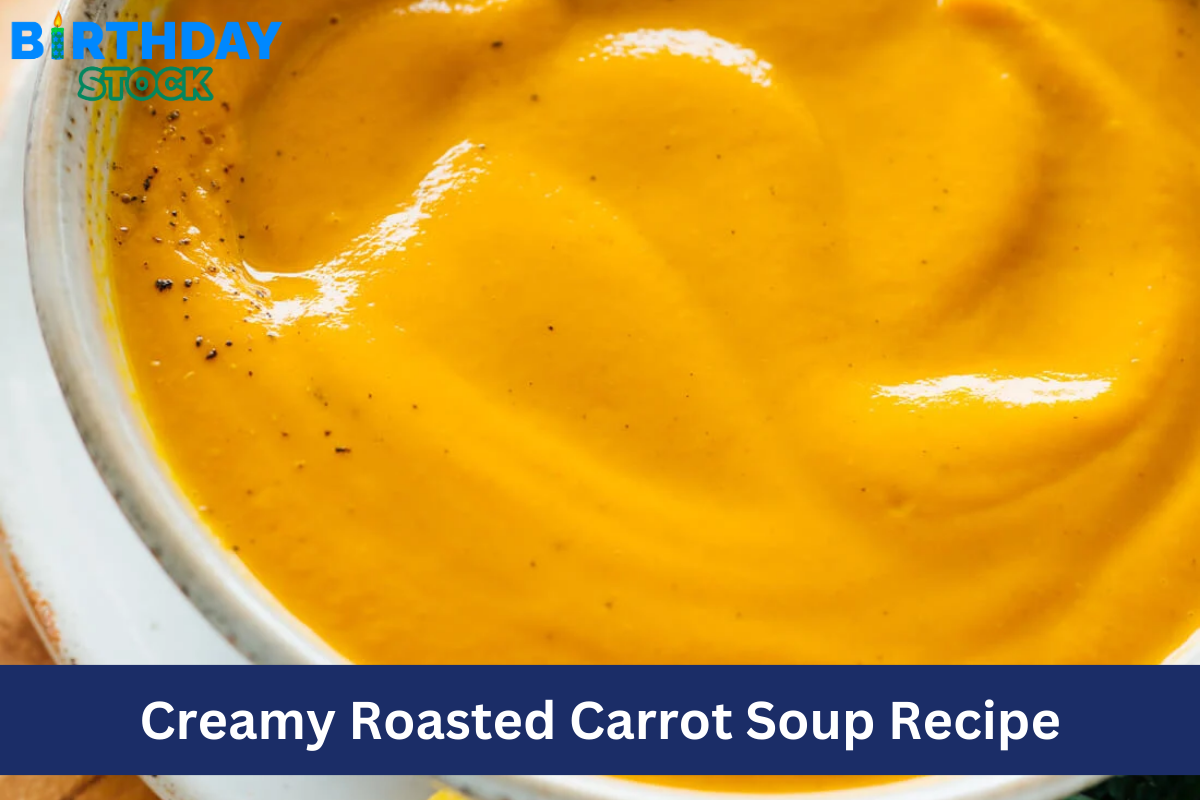 Creamy Roasted Carrot Soup Recipe