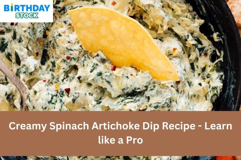 Creamy Spinach Artichoke Dip Recipe - Learn like a Pro