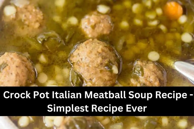 Crock Pot Italian Meatball Soup Recipe -Simplest Recipe Ever