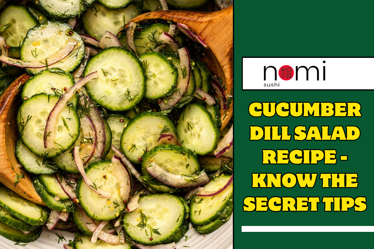 Cucumber Dill Salad Recipe - Know the Secret Tips