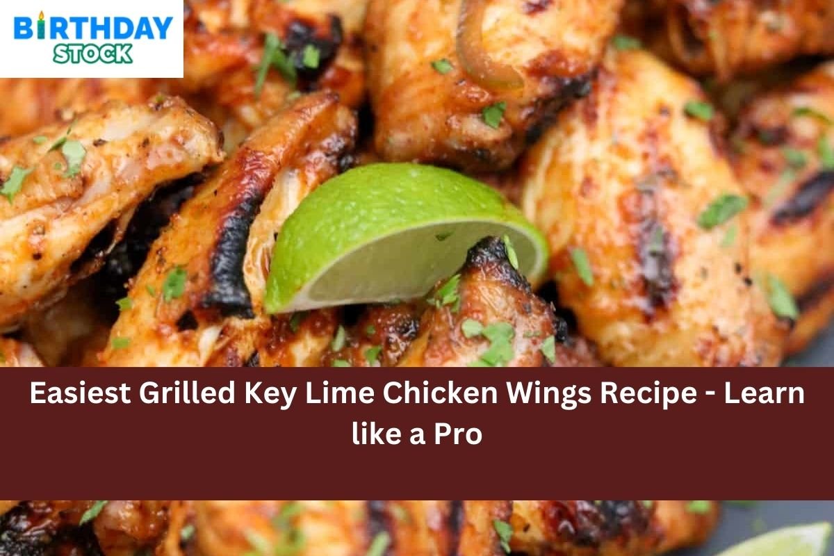 Easiest Grilled Key Lime Chicken Wings Recipe - Learn like a Pro