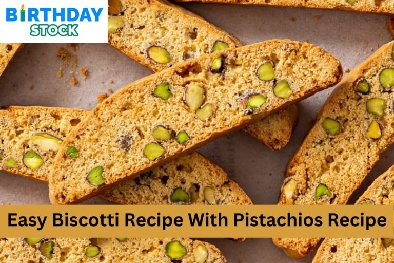 Easy Biscotti Recipe With Pistachios Recipe