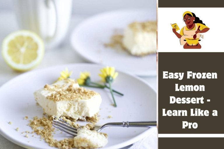 Easy Frozen Lemon Dessert - Learn Like a Pro