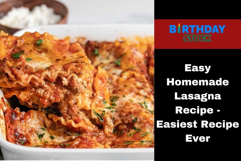 Easy Homemade Lasagna Recipe -Easiest Recipe Ever - Birthday Stock