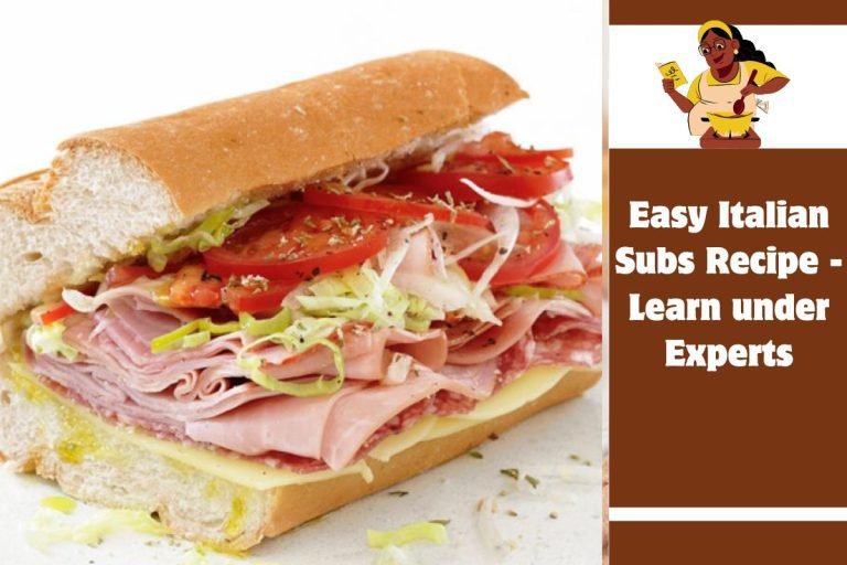 Easy Italian Subs Recipe - Learn under Experts