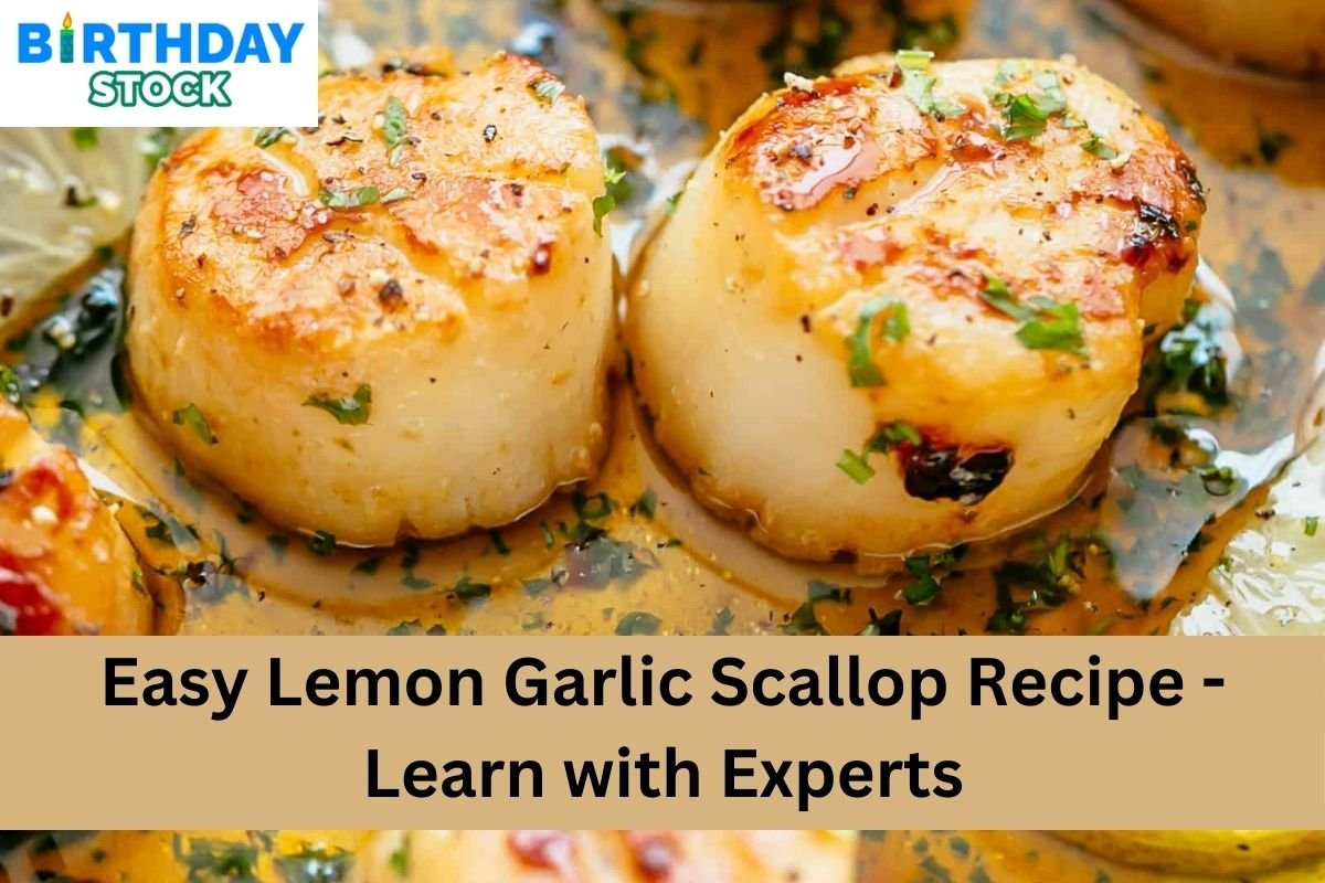 Easy Lemon Garlic Scallop Recipe - Learn with Experts