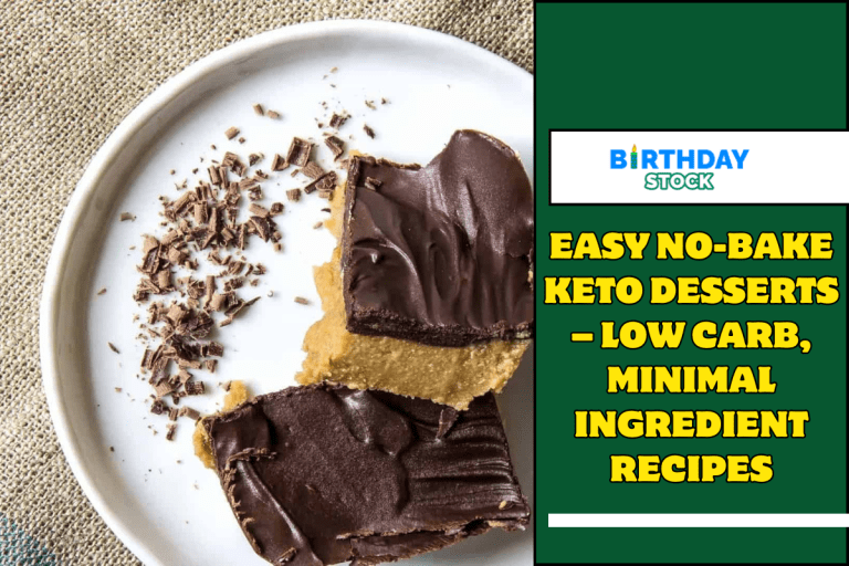 Easy No-Bake Keto Desserts – Low Carb, Minimal Ingredient Recipes
