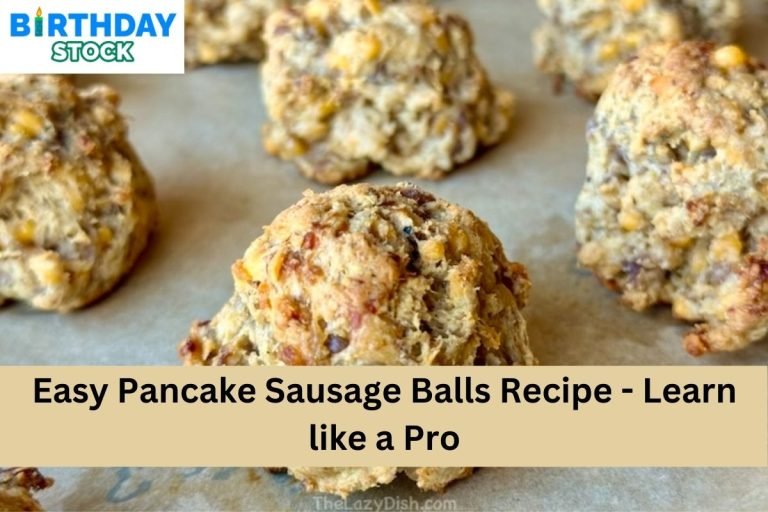 Easy Pancake Sausage Balls Recipe - Learn like a Pro