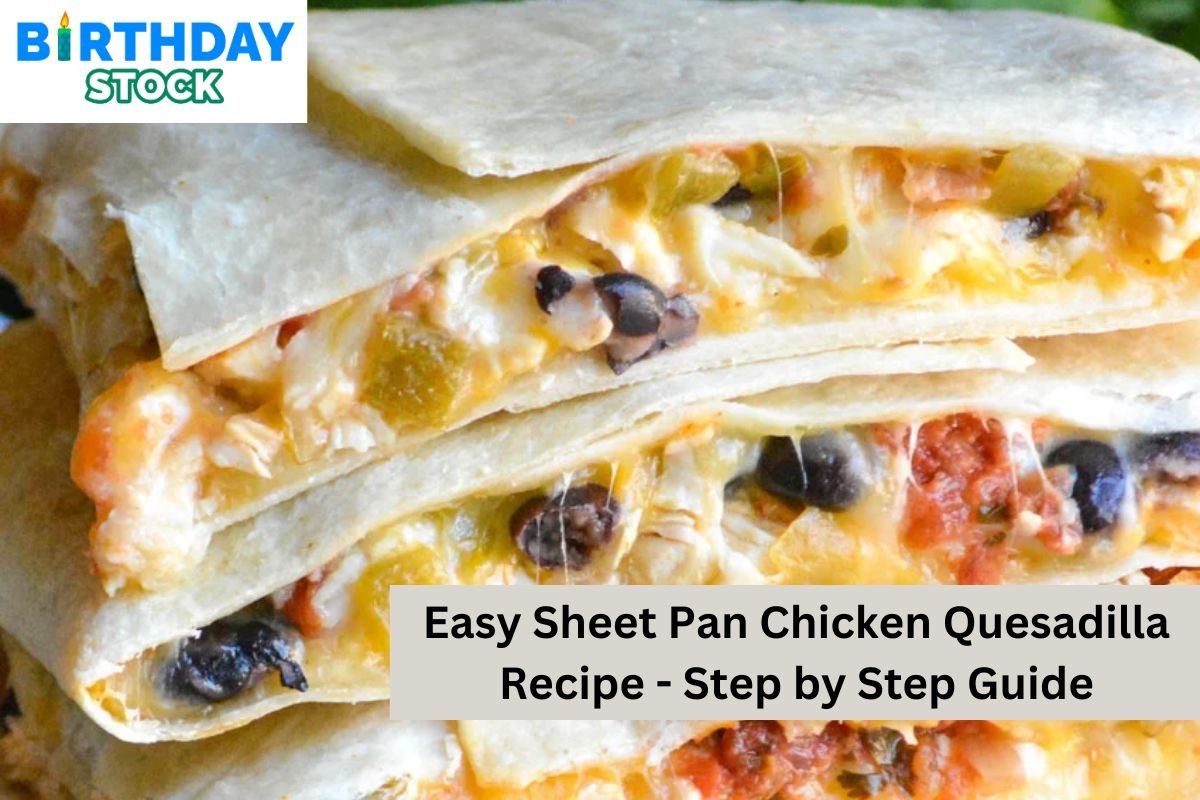Easy Sheet Pan Chicken Quesadilla Recipe - Step by Step Guide