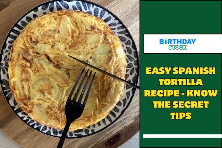 Easy Spanish Tortilla Recipe - Know the Secret Tips