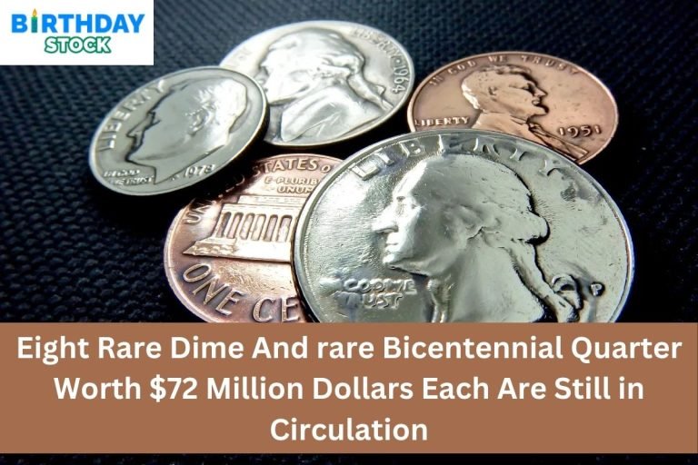 Eight Rare Dime And rare Bicentennial Quarter Worth $72 Million Dollars Each Are Still in Circulation