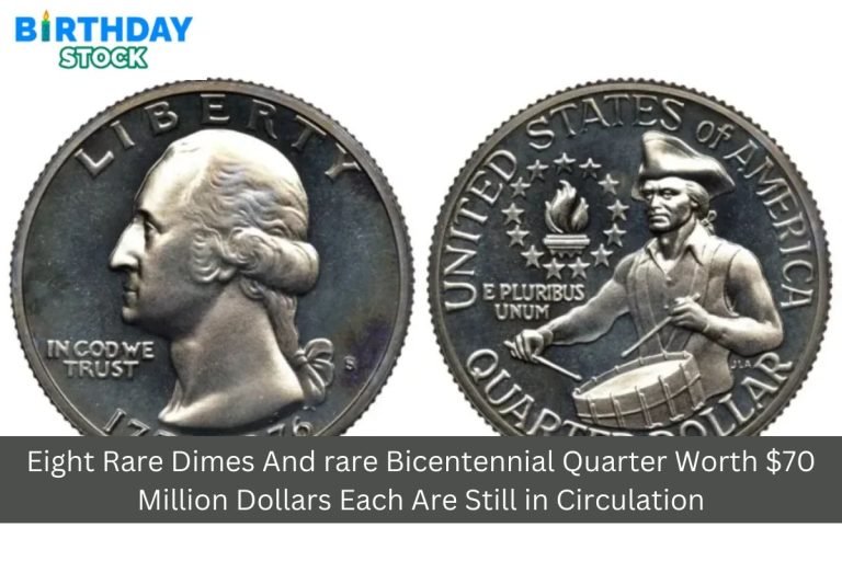 Eight Rare Dimes And rare Bicentennial Quarter Worth $70 Million Dollars Each Are Still in Circulation -