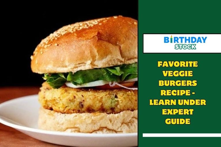 Favorite Veggie Burgers Recipe - Learn under Expert Guide