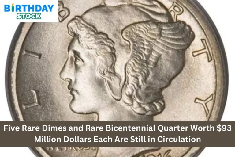Five Rare Dimes and Rare Bicentennial Quarter Worth $93 Million Dollars Each Are Still in Circulation