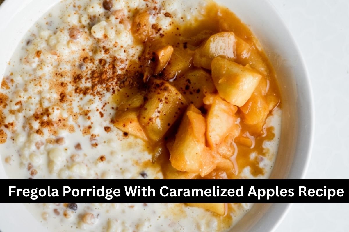 Fregola Porridge With Caramelized Apples Recipe