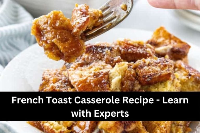 French Toast Casserole Recipe - Learn with Experts