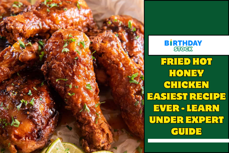 Fried Hot Honey Chicken Easiest Recipe Ever - Learn under Expert Guide