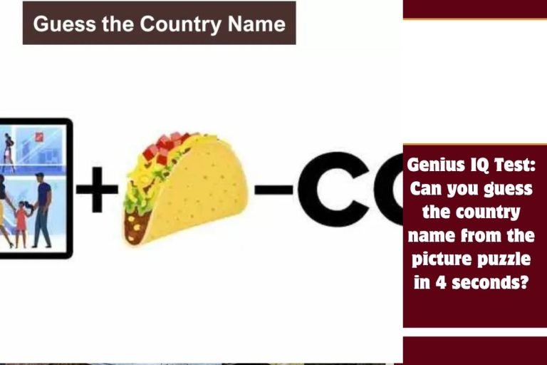 Genius IQ Test Can you guess the country name from the picture puzzle in 4 seconds