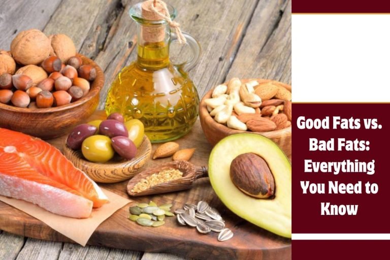 Good Fats vs. Bad Fats Everything You Need to Know
