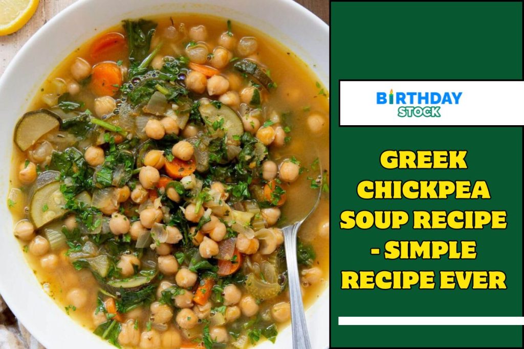 Greek Chickpea Soup Recipe - Simple Recipe Ever - Birthday Stock