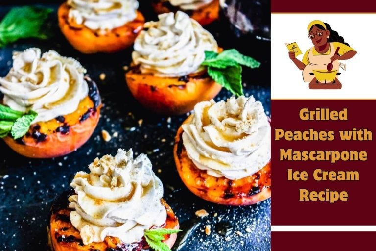 Grilled Peaches with Mascarpone Ice Cream Recipe