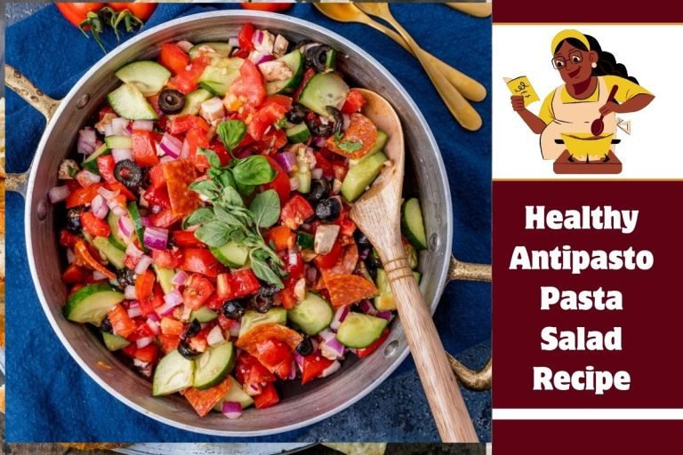 Healthy Antipasto Pasta Salad Recipe