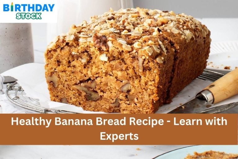Healthy Banana Bread Recipe - Learn with Experts