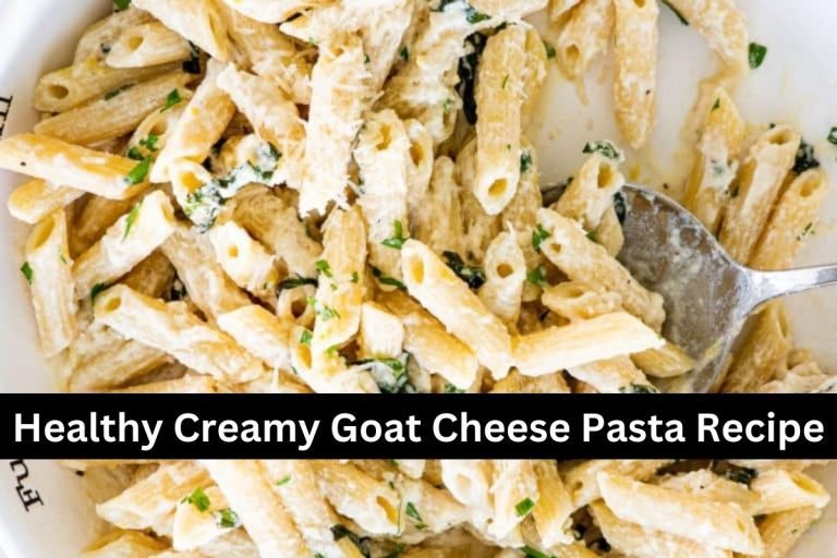 Healthy Creamy Goat Cheese Pasta Recipe