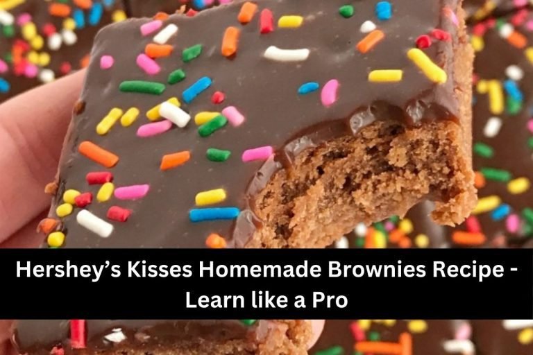 Hershey’s Kisses Homemade Brownies Recipe -Learn like a Pro